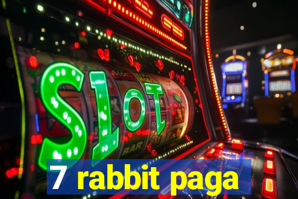 7 rabbit paga